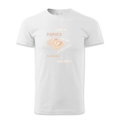 Eddig is papucs voltam…