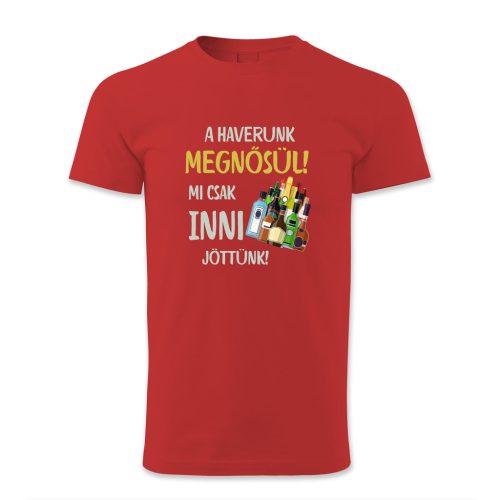 A haverunk megnősül. Mi csak inni jöttünk