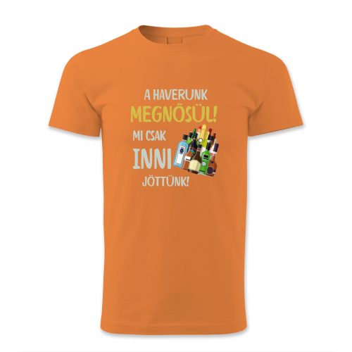 A haverunk megnősül. Mi csak inni jöttünk