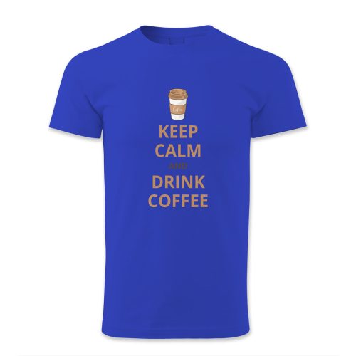 Keep calm and drink coffe
