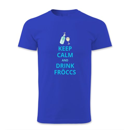 Keep calm and drink fröccs