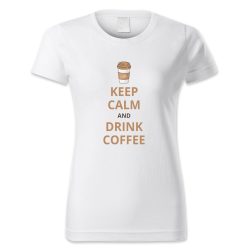 Keep calm and drink coffe