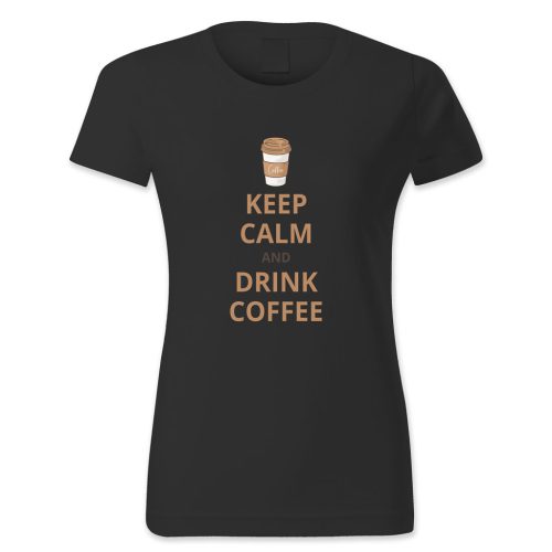 Keep calm and drink coffe