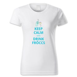 Keep calm and drink fröccs