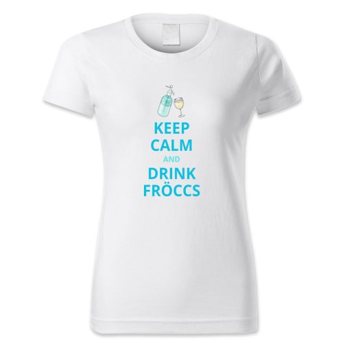 Keep calm and drink fröccs