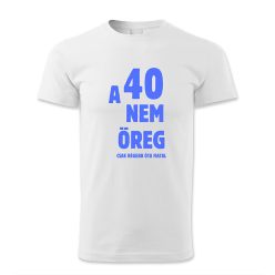 A 40 nem öreg, csak régebb óta fiatal - férfi