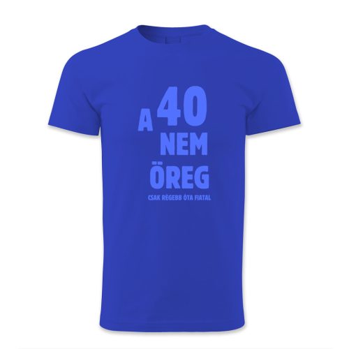 A 40 nem öreg, csak régebb óta fiatal - férfi