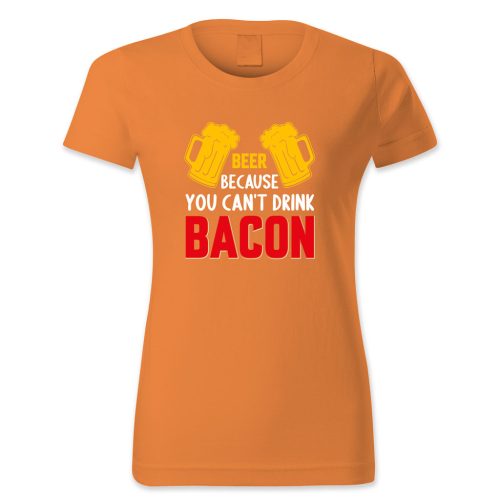 Beer because you cant drink bacon