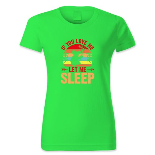 If you love me let me sleep