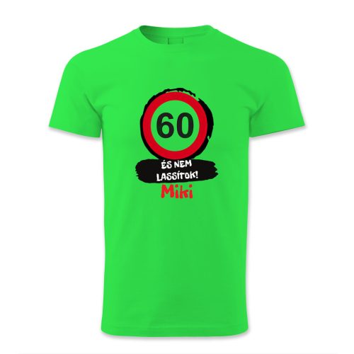 60 és nem lassítok, Miki