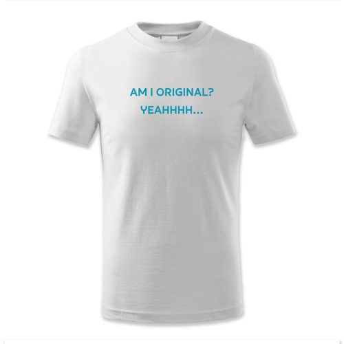 Am I original? Yeahhhh…