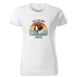 Best dog Mom forever, kutyás
