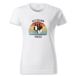 Best dog Mom forever, kutyás