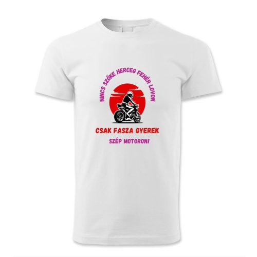 Nincs szőke herceg fehér lovon. Csak fasza gyerek szép motoron