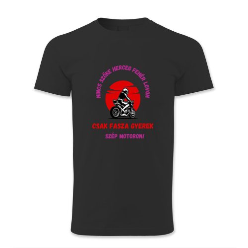 Nincs szőke herceg fehér lovon. Csak fasza gyerek szép motoron