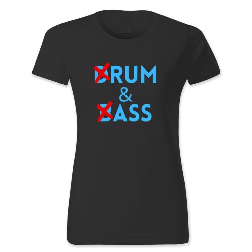Drum & Bass, Rum and Ass