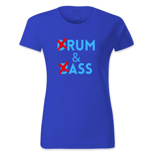 Drum & Bass, Rum and Ass