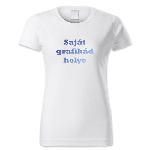 Egyedi feliratos női póló