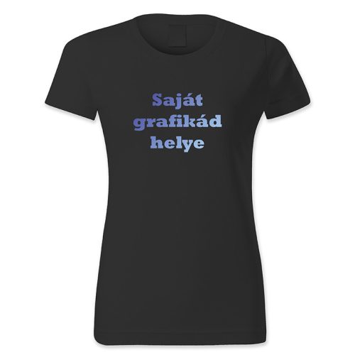 Egyedi feliratos női póló